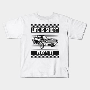 Life is Short...FLOOR IT! Kids T-Shirt